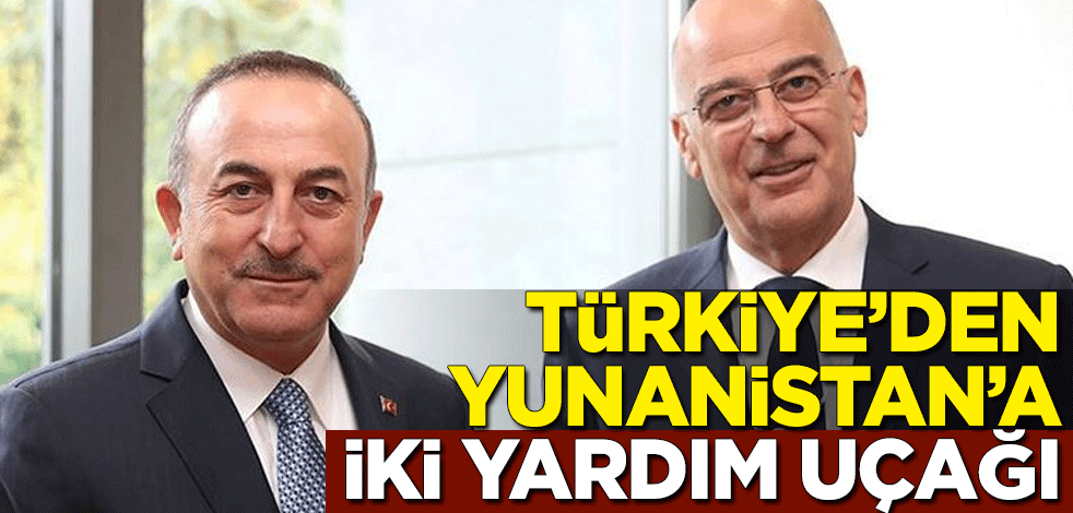 Türkiye, Yunanistan'a yardım uçağı gönderiyor