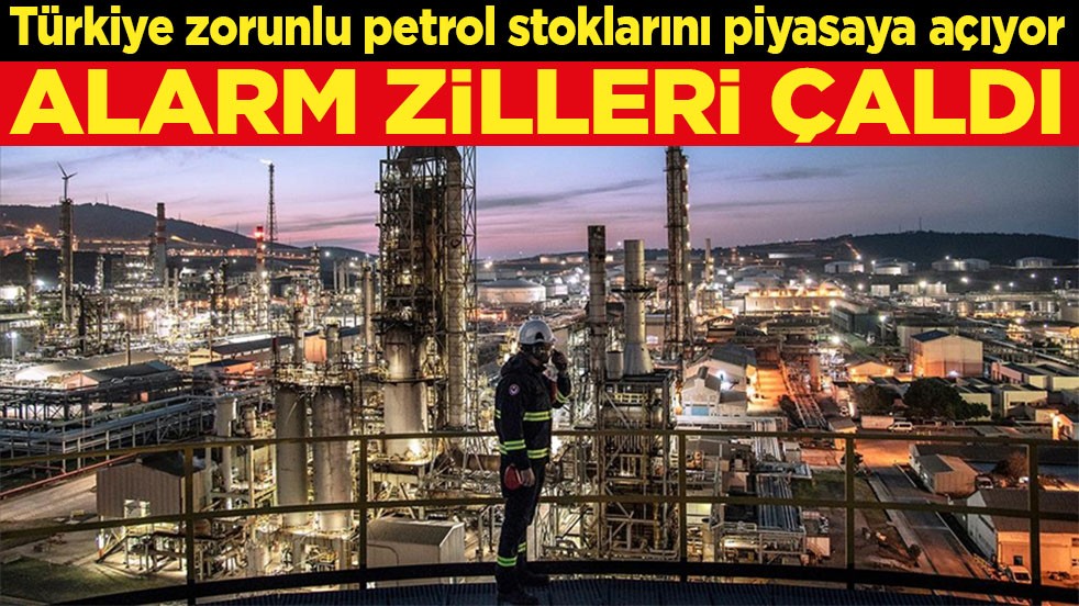 Türkiye zorunlu petrol stoklarını piyasaya açıyor Alarm zilleri çaldı