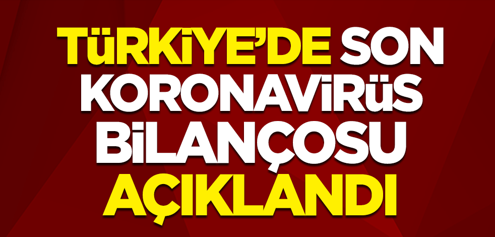 Türkiye'de 3 Mayıs'a ait koronavirüs bilançosu açıklandı