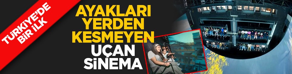 Türkiye’de bir ilk: Ayakları yerden kesmeyen uçan sinema