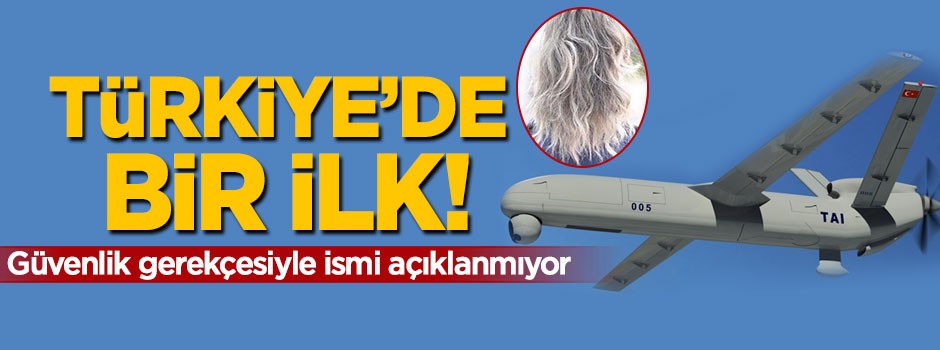 Güvenlik gerekçesiyle ismi açıklanmıyor, Türkiye'de bir ilk