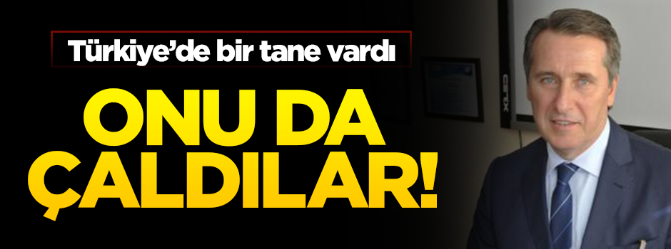 Türkiye'de bir tane vardı... İçindeki tıbbi aletle birlikte otomobilini çaldılar!
