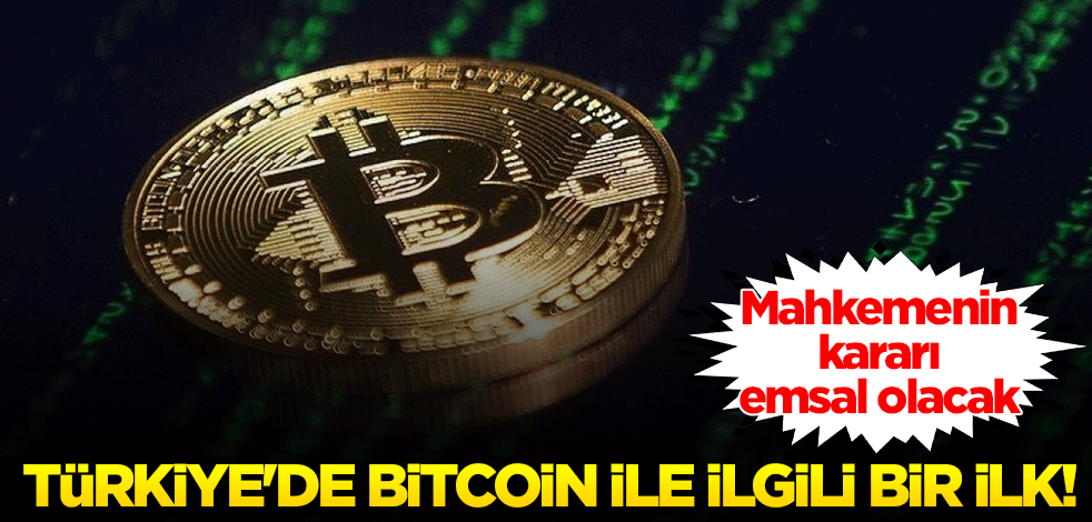 Türkiye'de Bitcoin ile ilgili bir ilk!