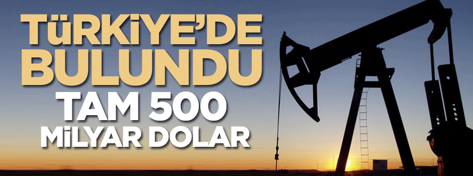 Türkiye'de bulundu! 500 milyar dolar değerinde