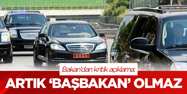 'Türkiye'de bundan sonra Başbakan olmaz'