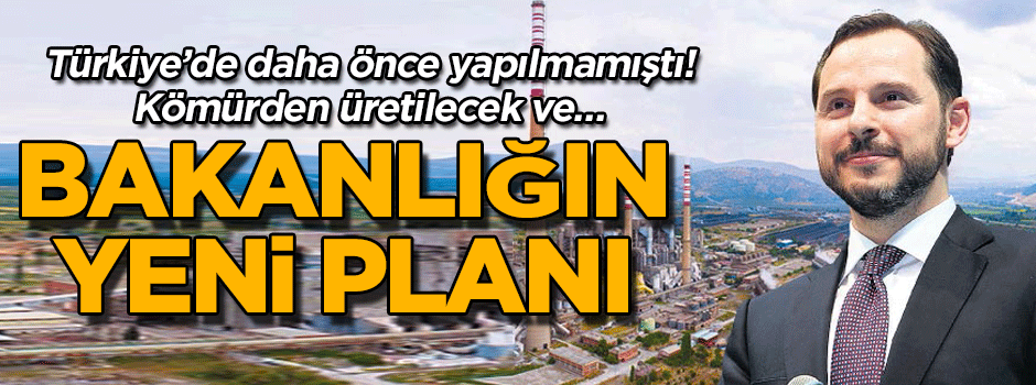 Türkiye’de daha önce yapılmamıştı! Kömürden üretilecek ve… Bakanlığın yeni planı