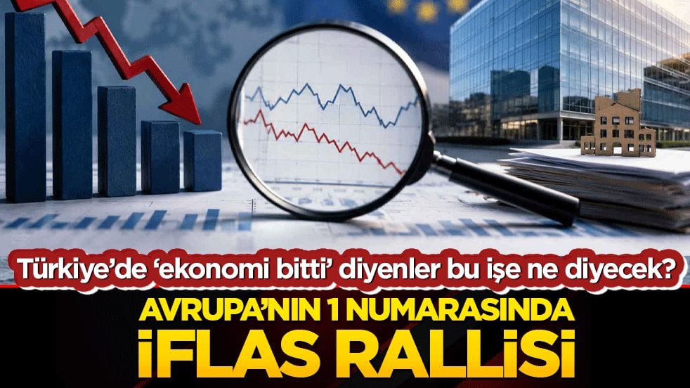 Türkiye’de ‘ekonomi bitti’ diyenler bu işe ne diyecek? Avrupa’nın 1 numarasında iflas rallisi