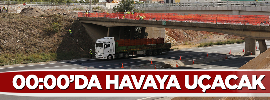 Türkiye'de ilk kez köprü bu gece patlatılacak