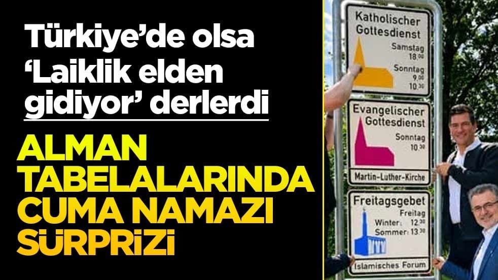 Türkiye’de olsa ‘Laiklik elden gidiyor’ derlerdi! Alman tabelalarında Cuma Namazı sürprizi
