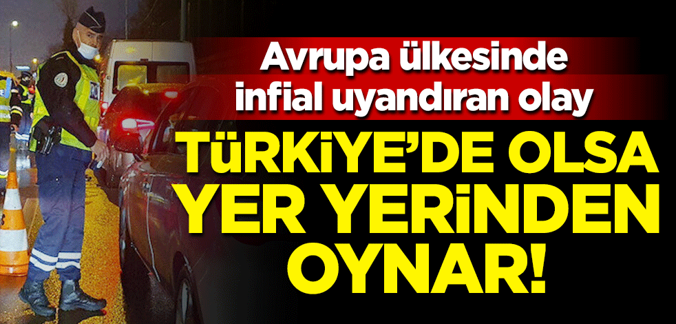 Türkiye'de olsa yer yerinden oynar! Fransa'da polis yasak saatine yetişemeyenlere ceza yağdırdı
