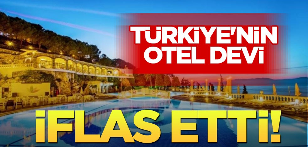 Türkiye'de otel devi iflas etti! En büyük oteller arasındaydı: Turizm devi battı! Yüzlerce çalışan işsiz kalacak!