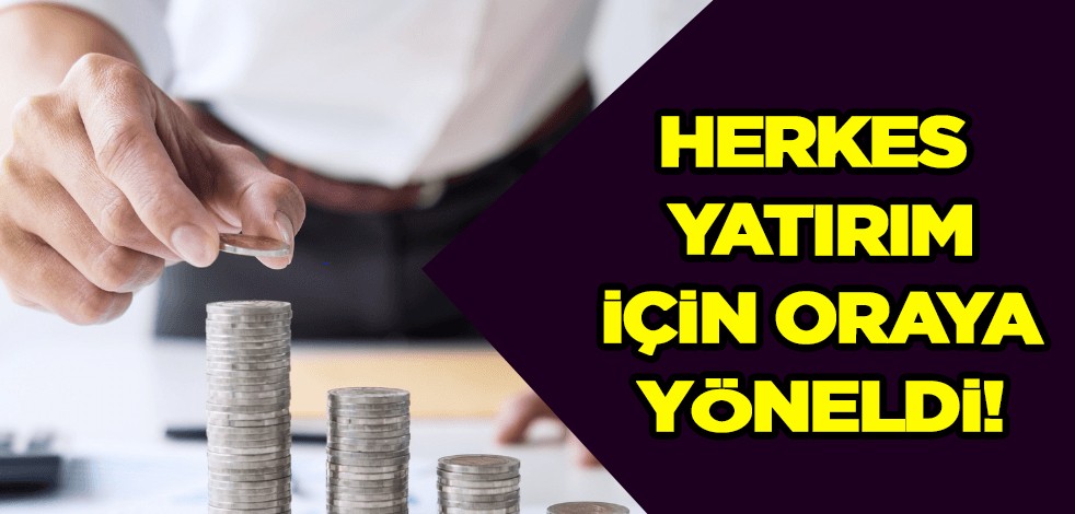 Türkiye'de tamı tamına yüzde 62.7 arttı, rekor kırıldı: Herkes yatırım için oraya yöneldi, vatandaşların ilk tercihi oldu!