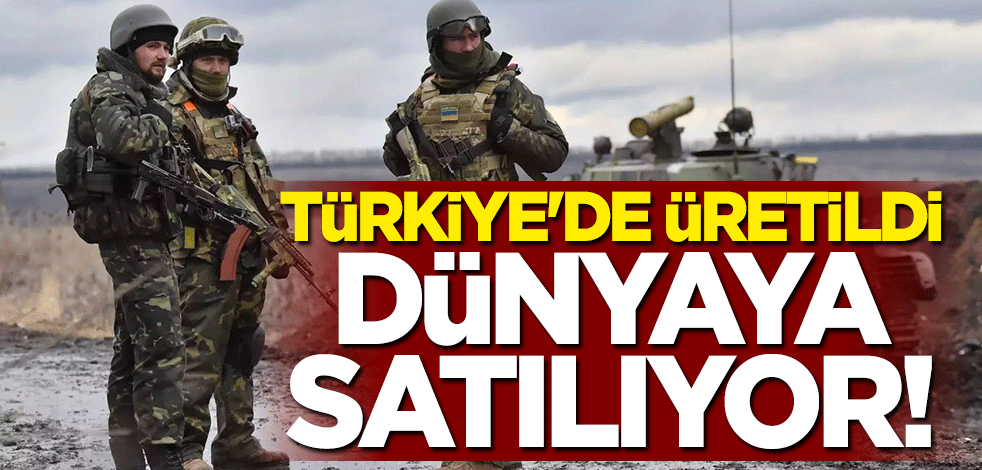 Türkiye'de üretildi... Dünyaya satılıyor