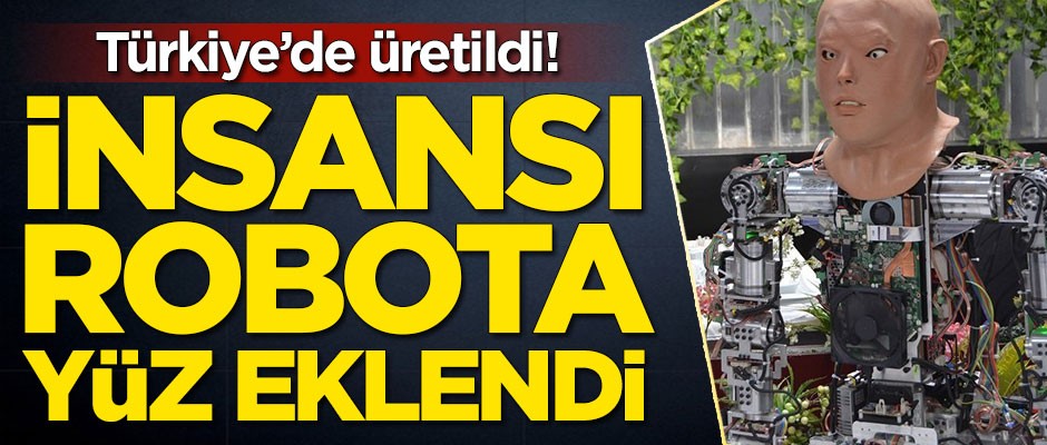 Türkiye'de üretildi! İnsansı robota yüz eklendi