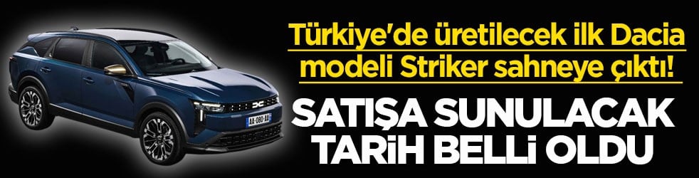 Türkiye'de üretilecek ilk Dacia modeli sahneye çıktı! Satışa sunulacak tarih belli oldu