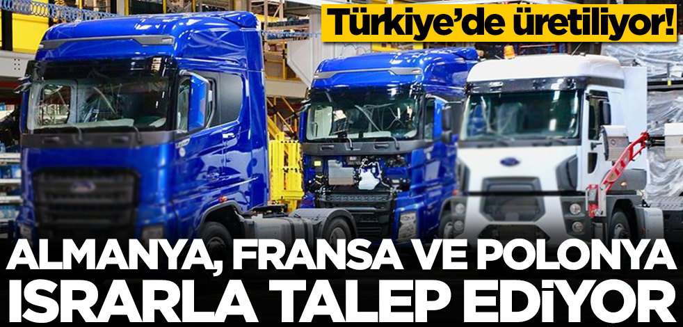 Türkiye'de üretiliyor! Almanya, Fransa, Polonya ve akla gelmeyecek ülkeler ısrarla istiyor