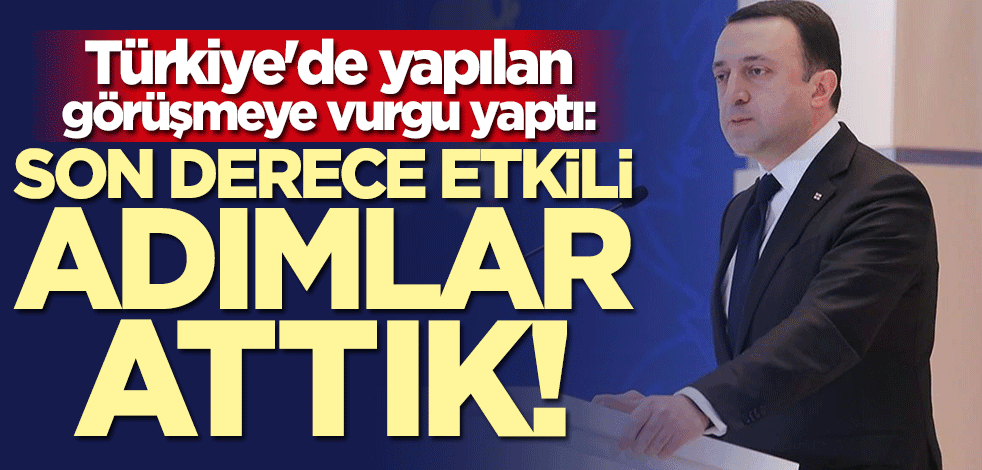 Türkiye'de yapılan görüşmeye vurgu yaptı: Çok etkili adımlar attık