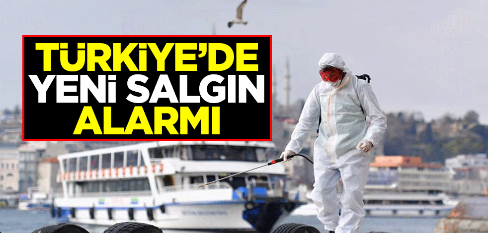 Türkiye’de yeni salgın alarmı