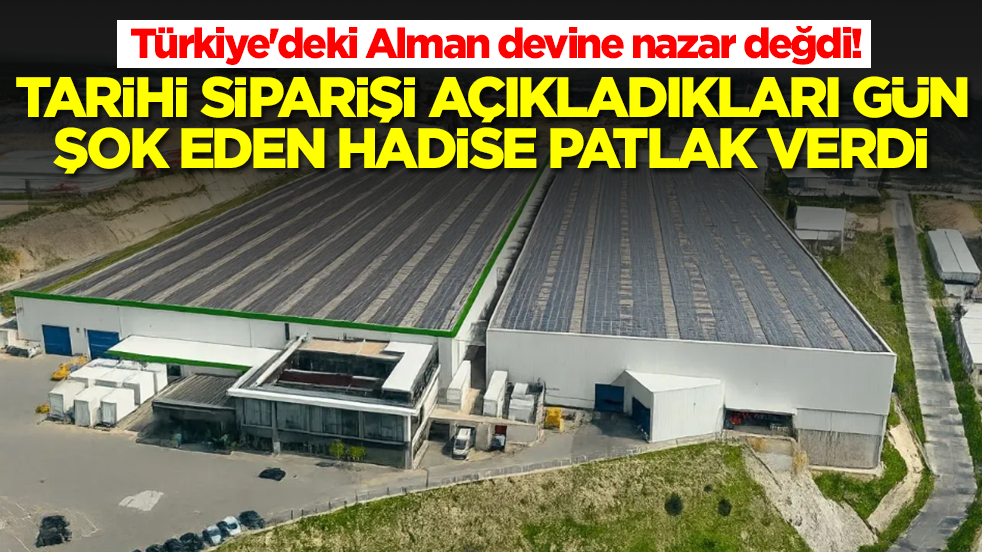 Türkiye'deki Alman devine nazar değdi: Tarihi siparişi açıkladıkları gün şok eden hadise patlak verdi