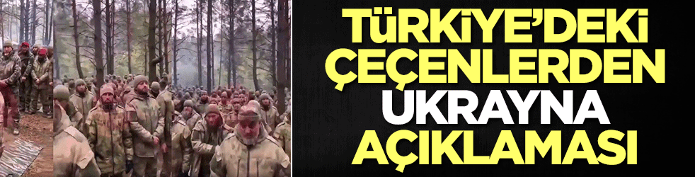 Türkiye'deki Çeçenlerden flaş Ukrayna açıklaması