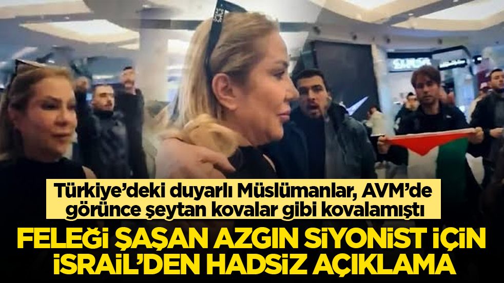 Türkiye’deki duyarlı Müslümanlar, AVM’de görünce şeytan kovalar gibi kovalamıştı! Feleği şaşan azgın siyonist için İsrail’den hadsiz açıklama