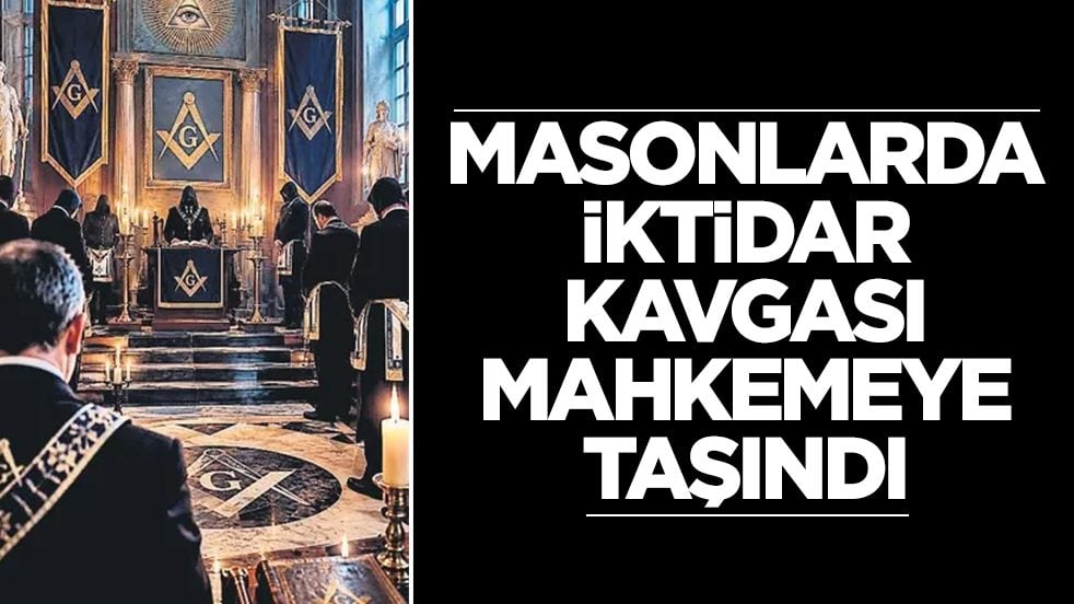 Türkiye'deki masonların iktidar kavgası mahkemeye taşındı 