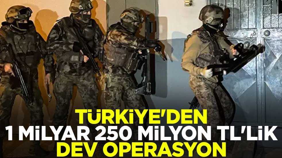 Türkiye'den 1 milyar 250 milyon TL'lik dev operasyon