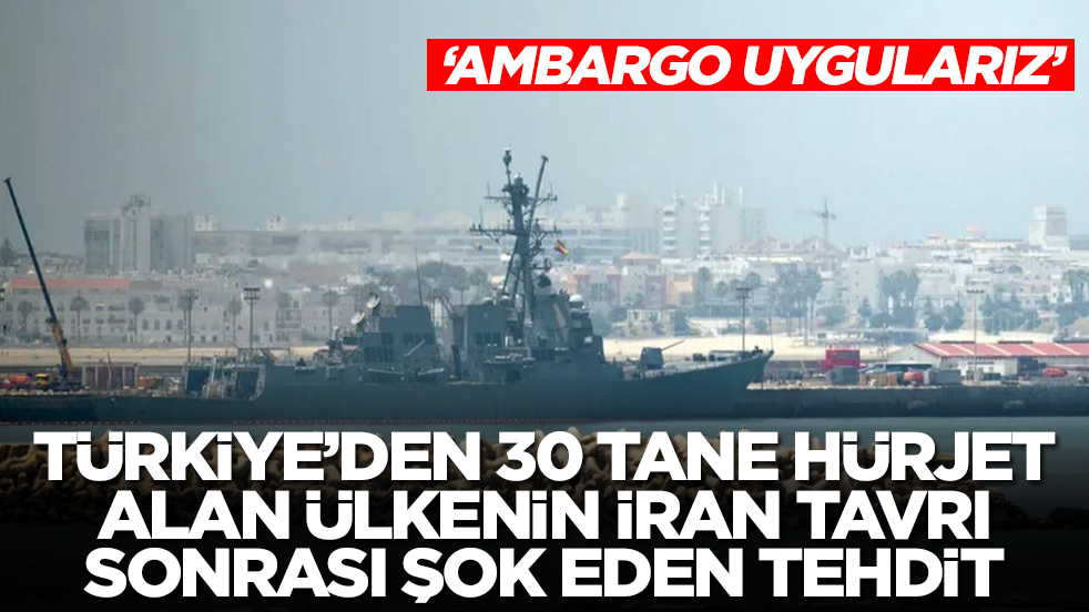 Türkiye'den 30 adet Hürjet alan ülkenin İran tavrı sonrası şok tehdit: Ambargo uygularız
