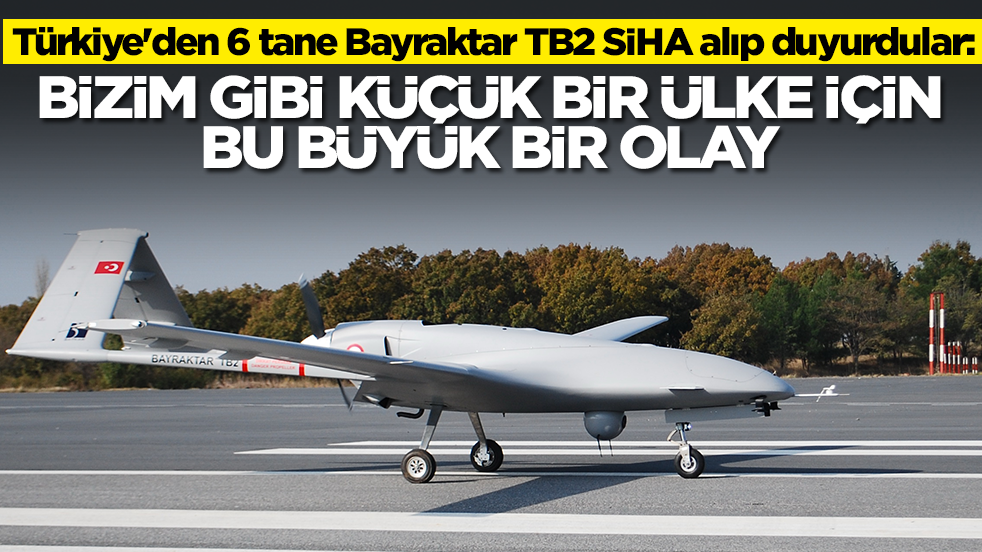 'Biz küçük ülkeyiz' deyip büyük hamleyi duyurdular: Türkiye’den 6 tane Bayraktar TB2 SİHA aldık