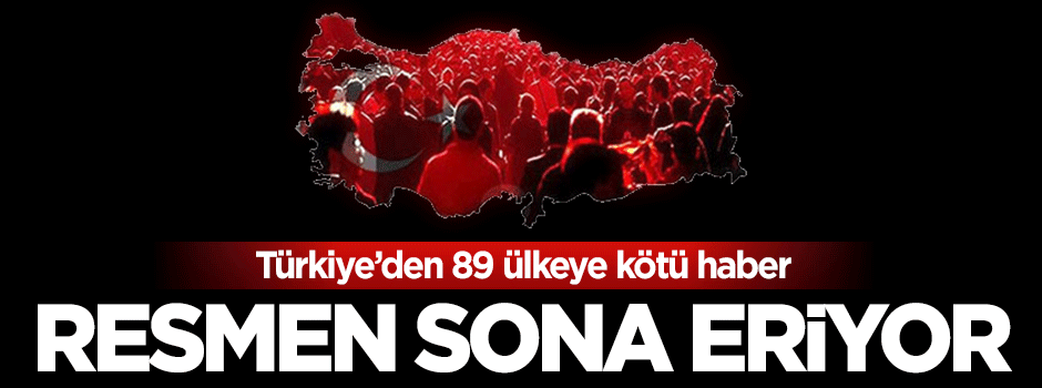 Türkiye'den 89 ülkeye kötü haber: Vize uygulayacak