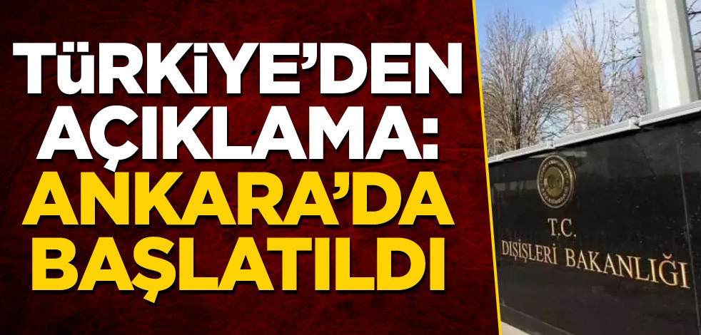 Türkiye'den ABD açıklaması: Başlatıldı