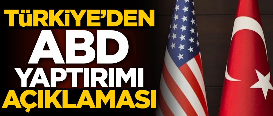 Türkiye'den ABD yaptırımı açıklaması