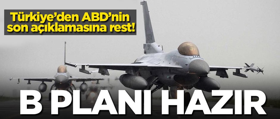 Türkiye'den ABD'nin son açıklamasına rest! B planı hazır