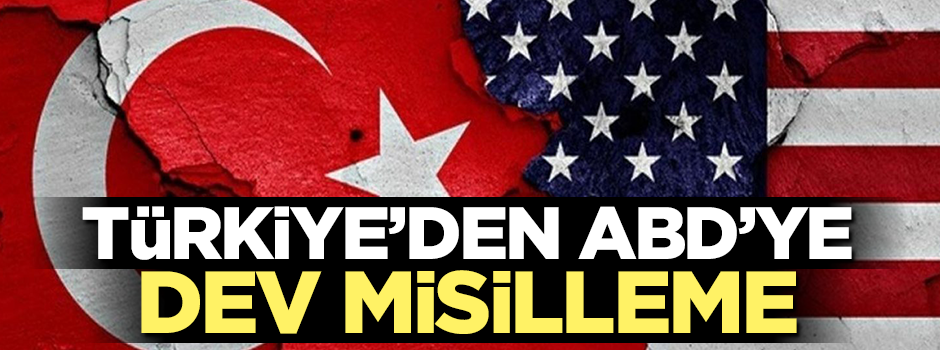Türkiye'den ABD'ye dev misilleme! Yüzde 100 artırıldı