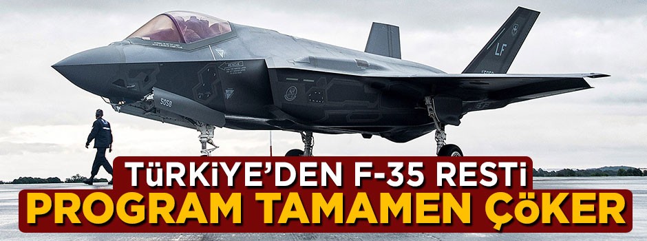 Türkiye'den ABD'ye F-35 resti! Program tamamen çöker