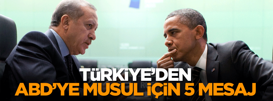 Türkiye’den ABD’ye Musul için 5 mesaj