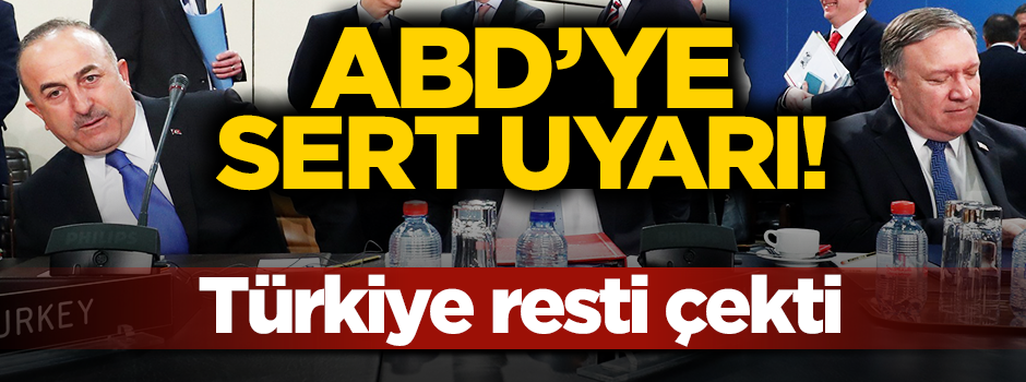 ABD'ye sert uyarı: Türkiye resti çekti!