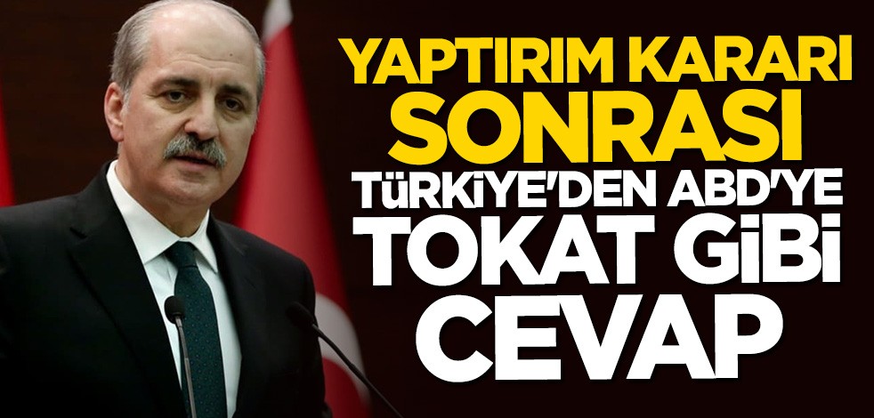 Türkiye'den ABD'ye tokat gibi cevap