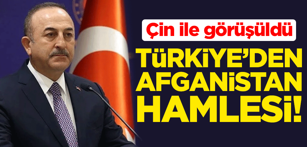 Türkiye'den Afganistan hamlesi! Çin ile görüşüldü