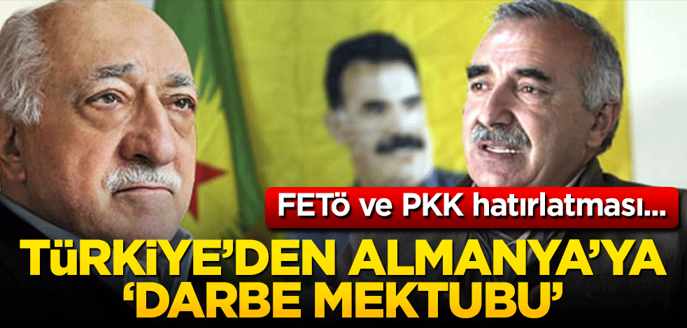 Türkiye'den Almanya'ya 'darbe mektubu'! FETÖ ve PKK hatırlatması