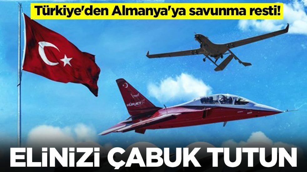 Türkiye'den Almanya'ya savunma resti: Elinizi çabuk tutun