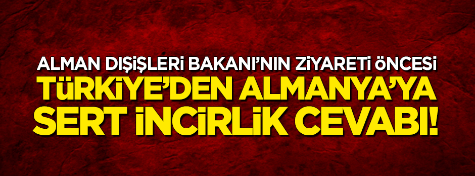 Türkiye'den Almanya'ya sert 'İncirlik' cevabı!