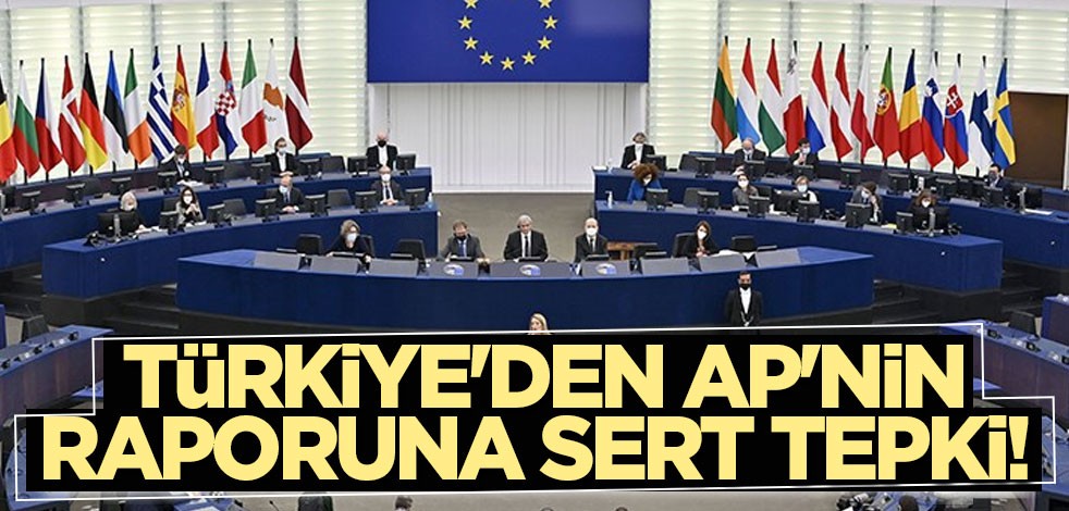 Türkiye'den AP'nin raporuna sert tepki! 'Yok hükmünde'