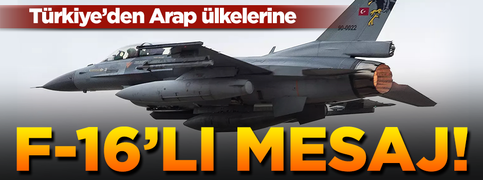 Türkiye'den Arap ülkelerine F-16'lı 'Katar' mesaj!