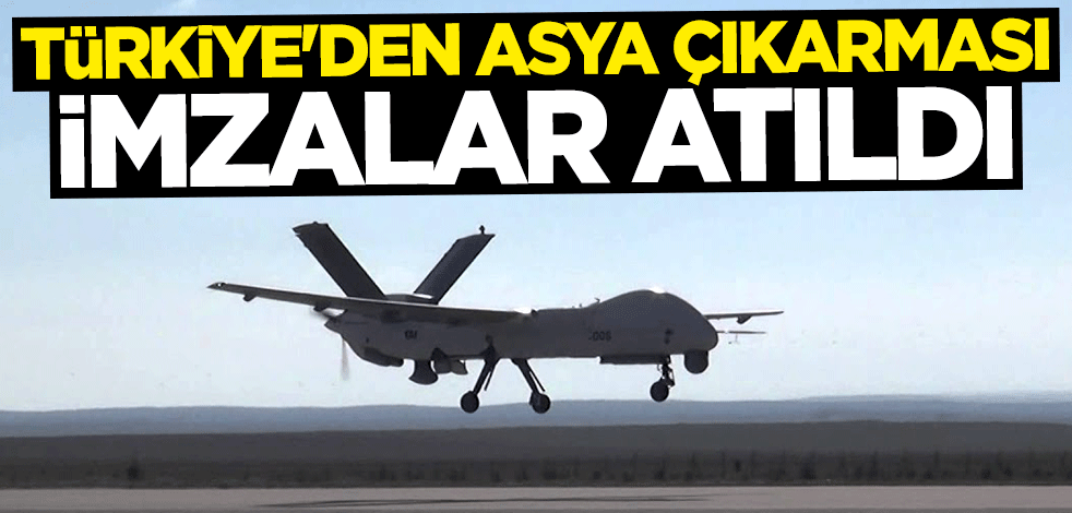 Türkiye'den Asya çıkarması! İmzalar atıldı