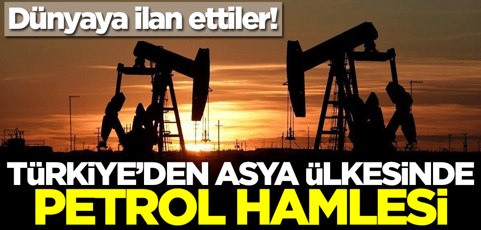 Türkiye'den Asya ülkesinde petrol hamlesi! Resmen ilan ettiler