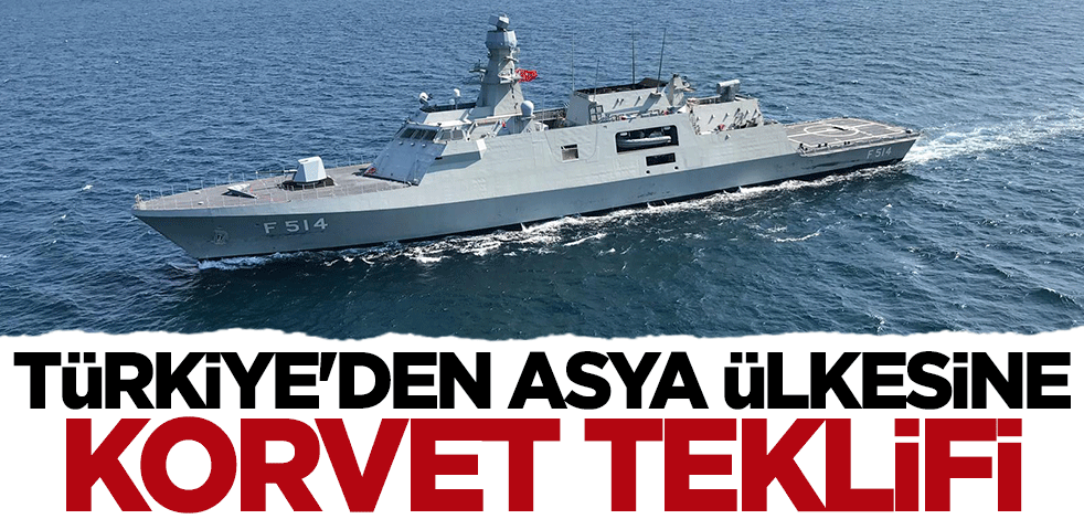 Türkiye'den Asya ülkesine korvet teklifi
