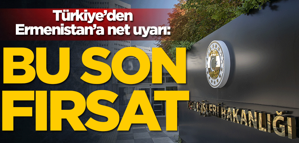 Türkiye'den ateşkes kararı sonrası net uyarı: Ermenistan'a son kez fırsat verildi