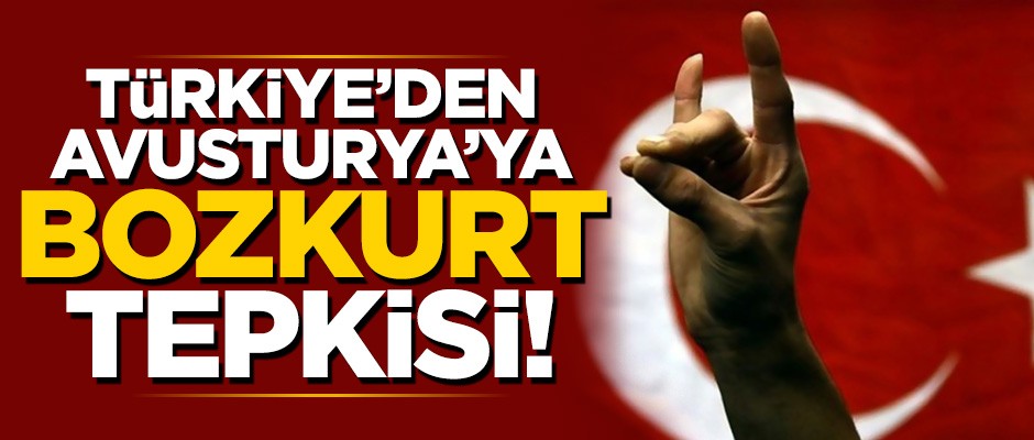 Türkiye'den Avusturya'ya sert tepki: Şiddetle kınıyoruz!