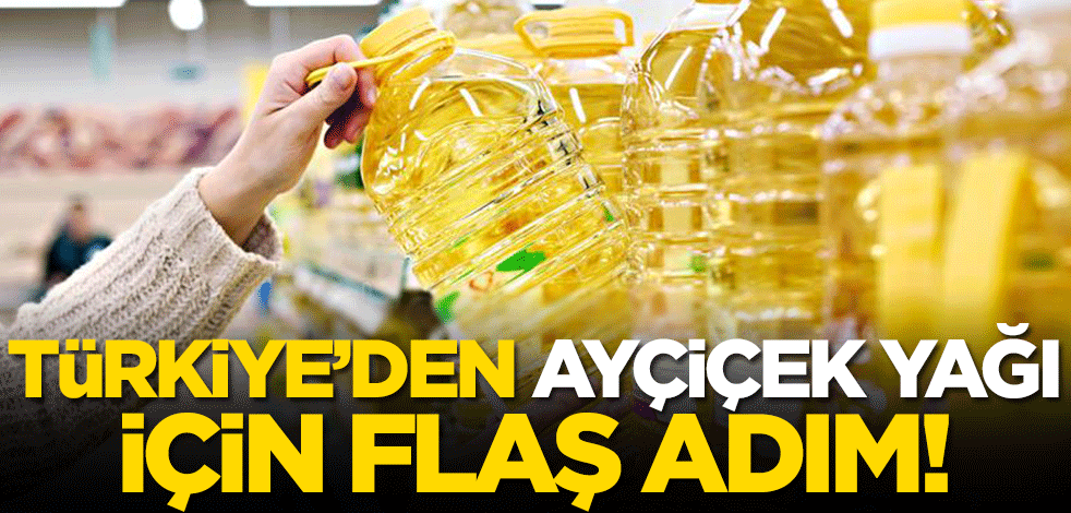 Türkiye'den ayçiçek yağları için flaş adım